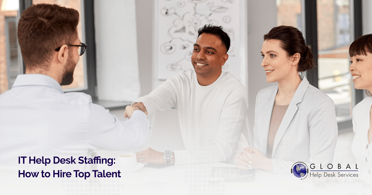 IT Help Desk Staffing How to Hire Top Talent