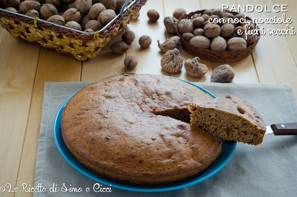 Pandolce con noci nocciole e fichi secchi Le Ricette di Simo e Cicci