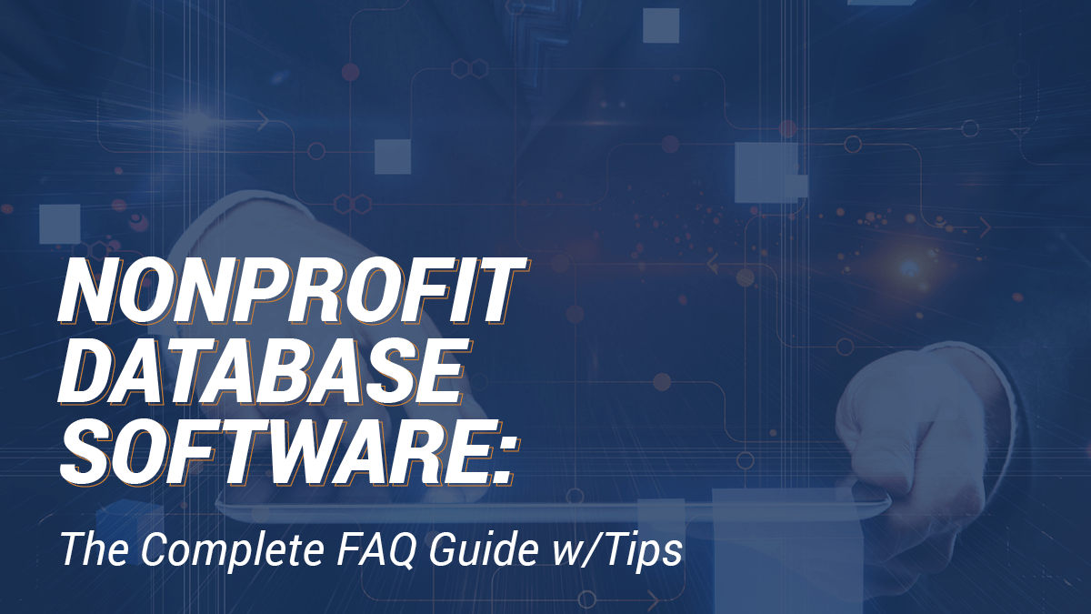 Nonprofit Database Software The Complete FAQ Guide w/ Tips