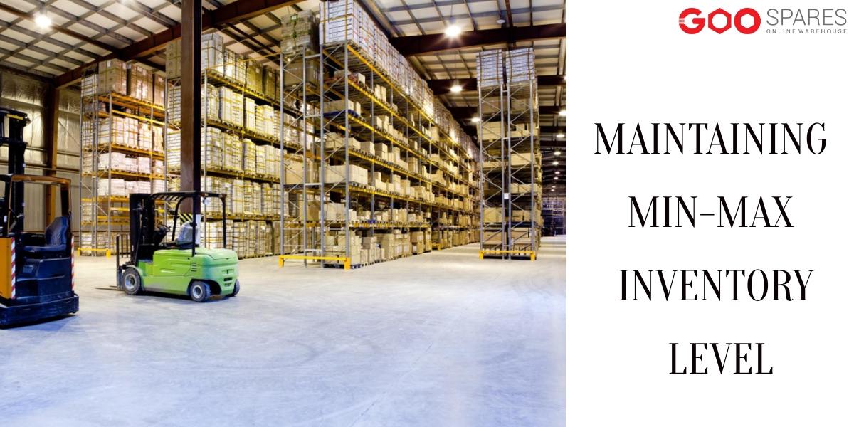 How to Maintain minimummaximum inventory level? Our Blogs GooSpares