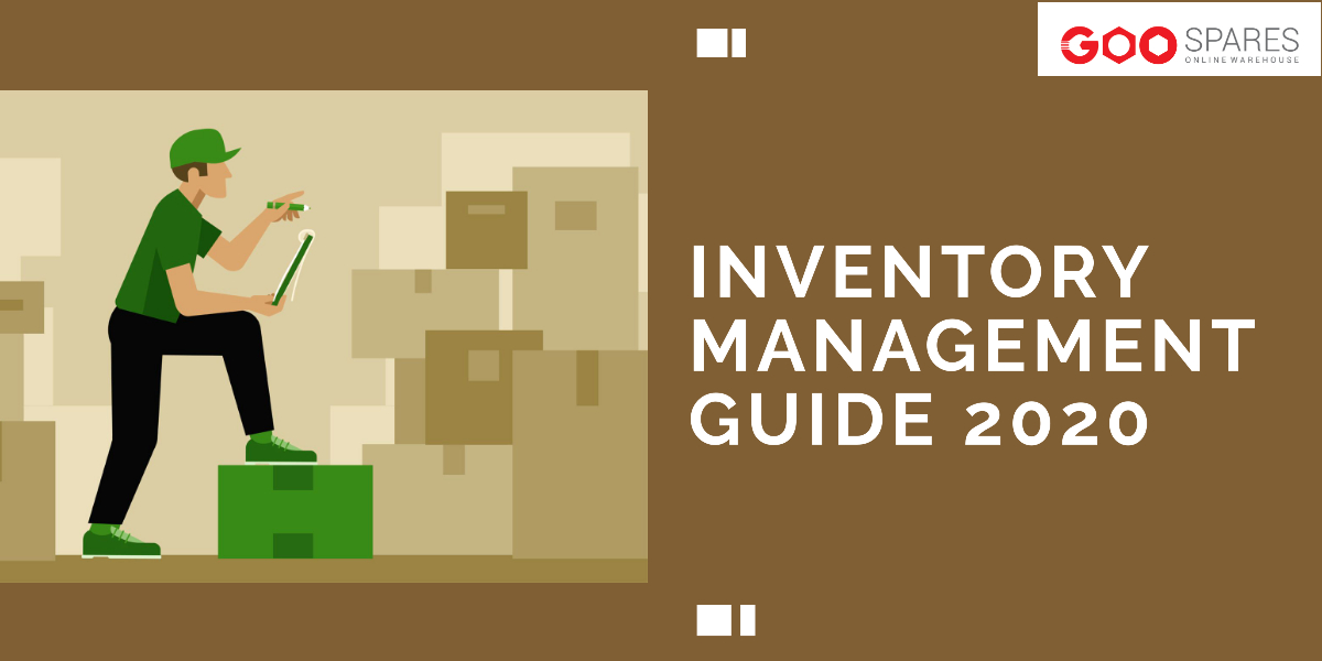 A Guide for effective Inventory Management in 2020 Our Blogs GooSpares