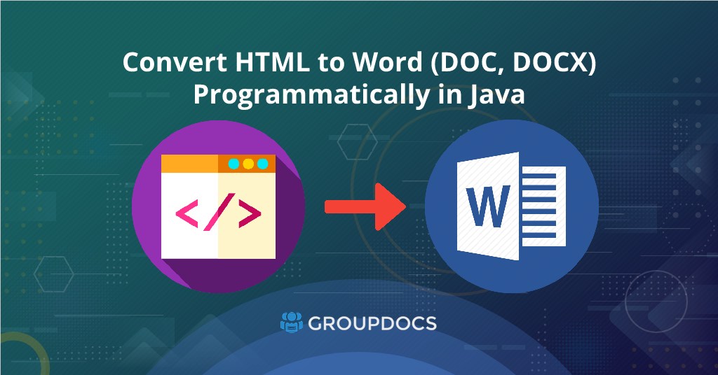 Java Convert HTML to Word DOC or DOCX.