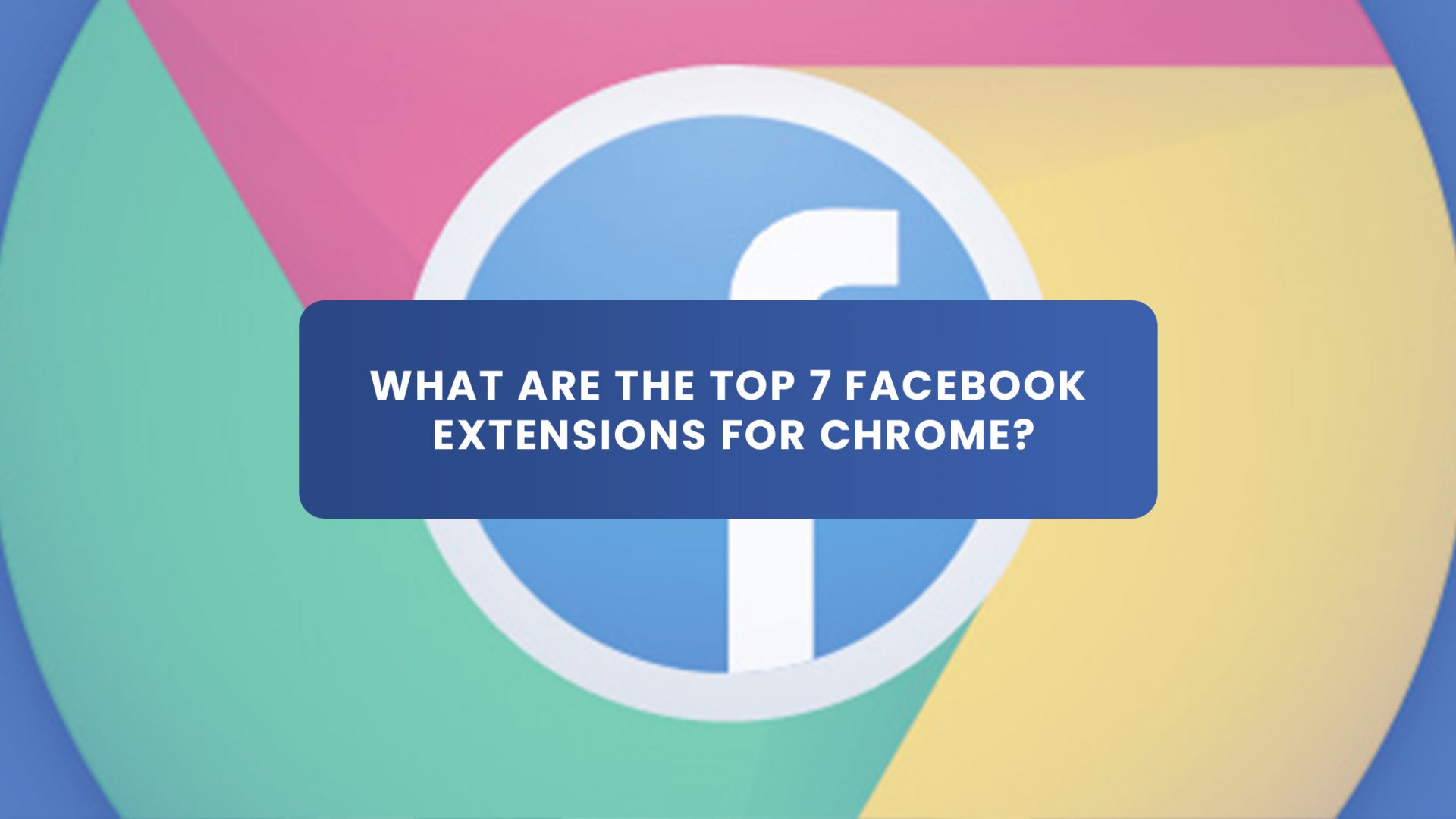 What Are The Top 7 Facebook Extensions For Chrome? Group Leads Blog