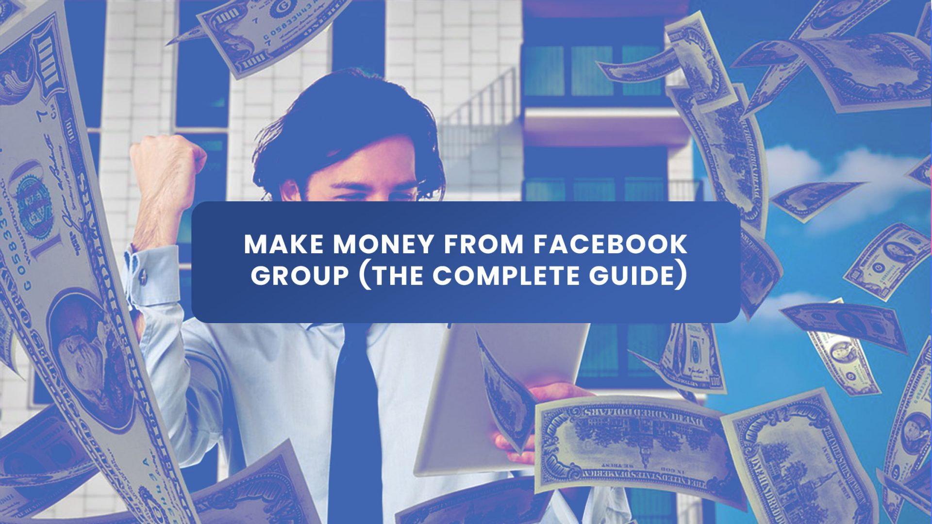 Make Money From Facebook Group (The Complete Guide) Group Leads Blog