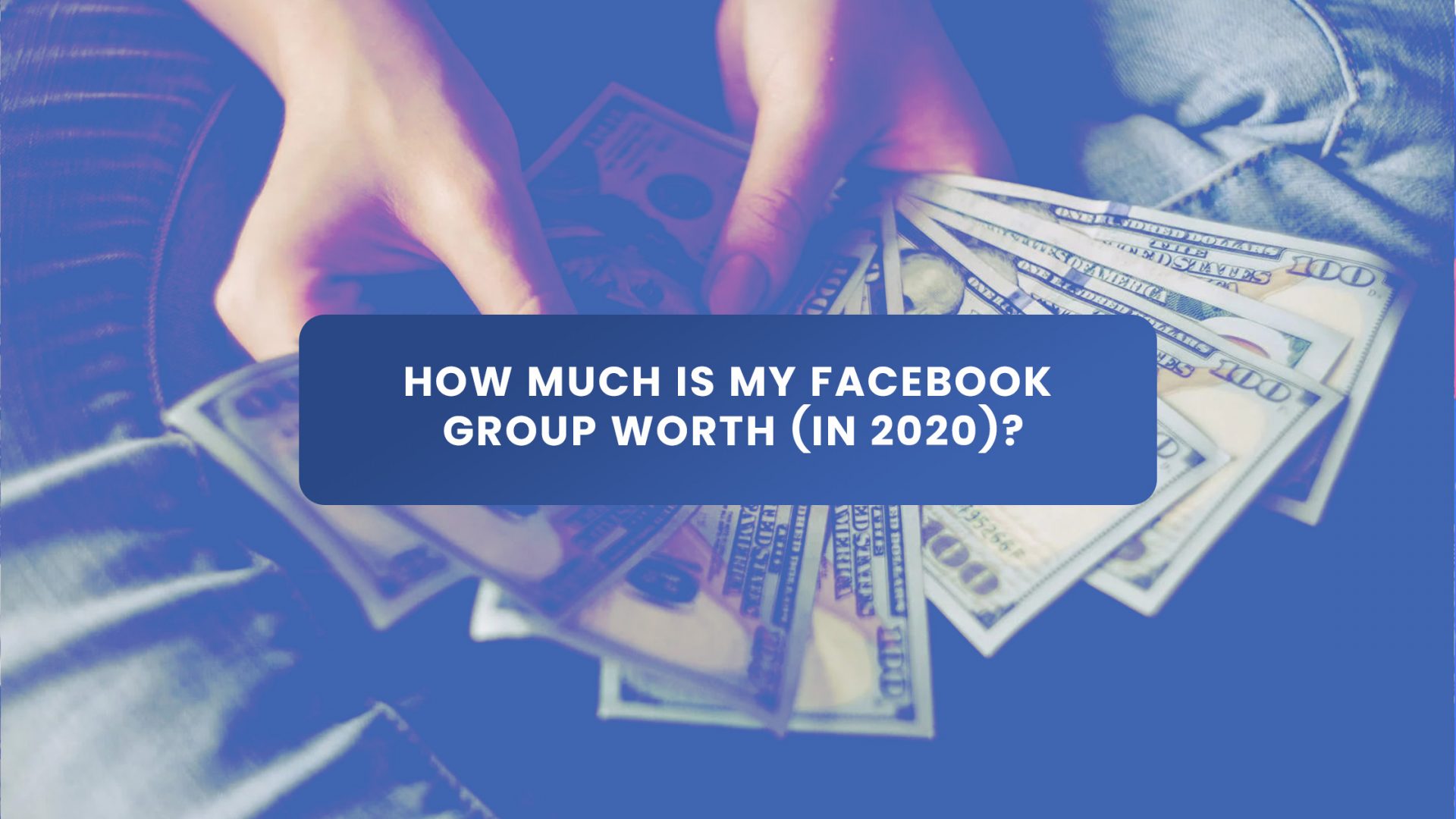 How Much Is My Facebook Group Worth (In 2022)? Group Leads Blog