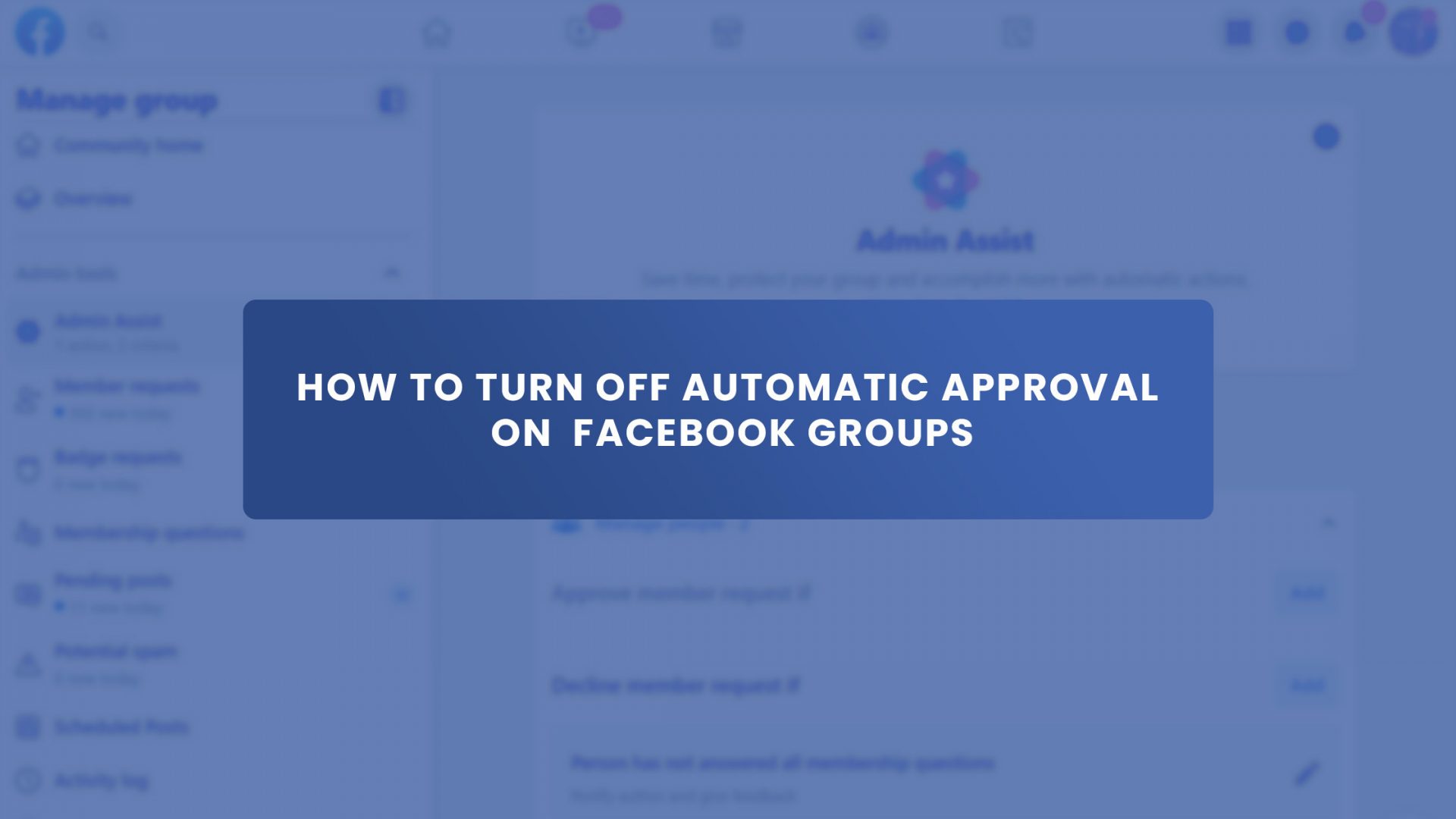 Manage Member Requests Like a Boss How to Turn Off Automatic Approval
