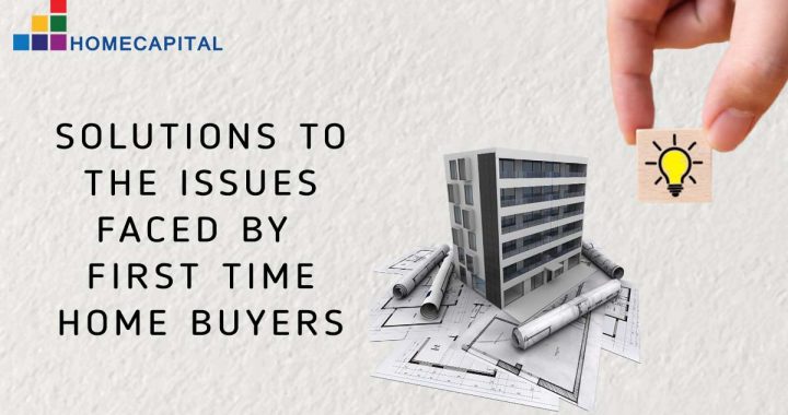 A Guide To Issues Faced By First Time Home Buyers & Solutions To Them