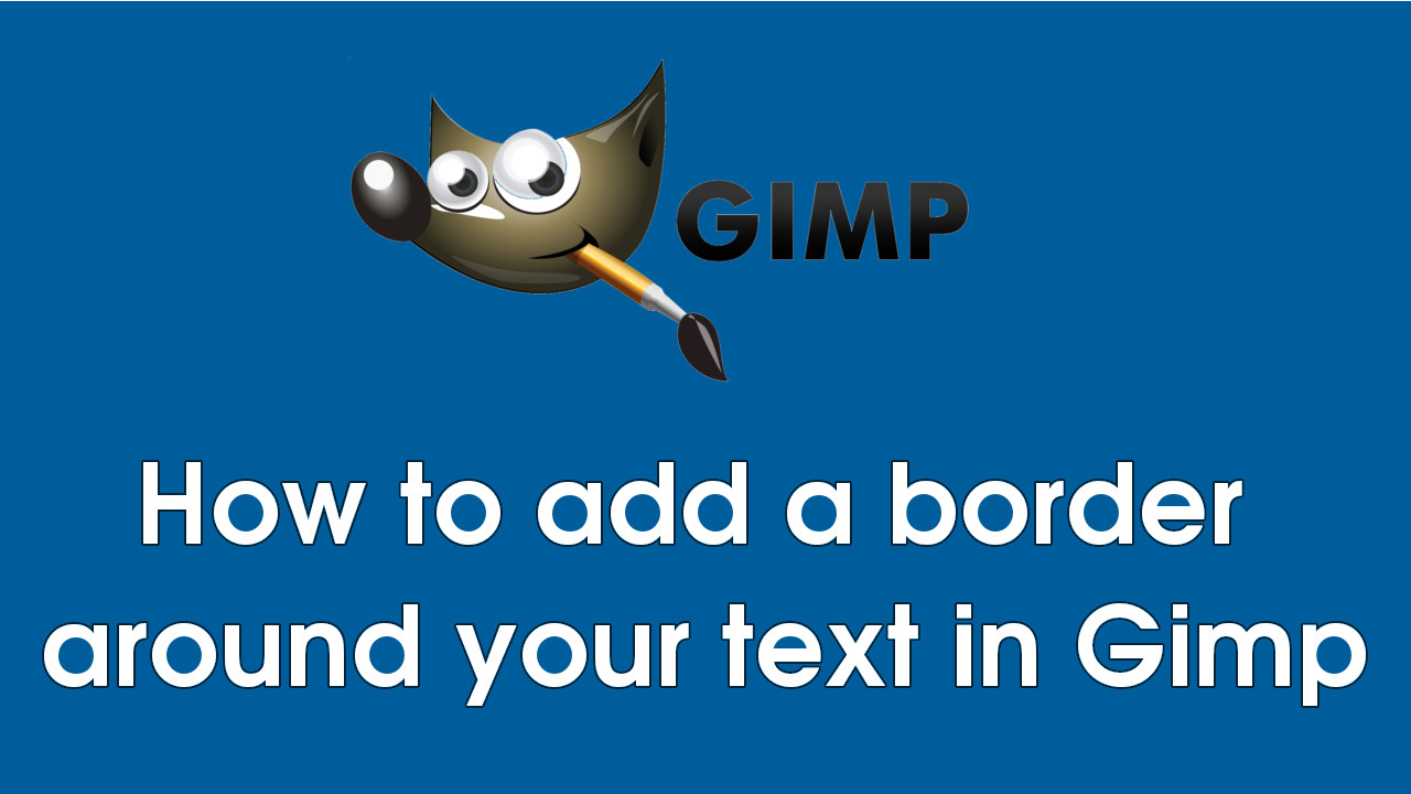 How to add a border around your text in Gimp