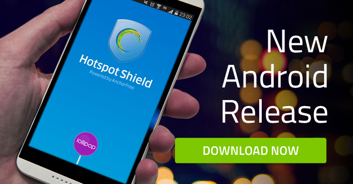 AnchorFree Releases Hotspot Shield for Android, version 3.4 Hotspot