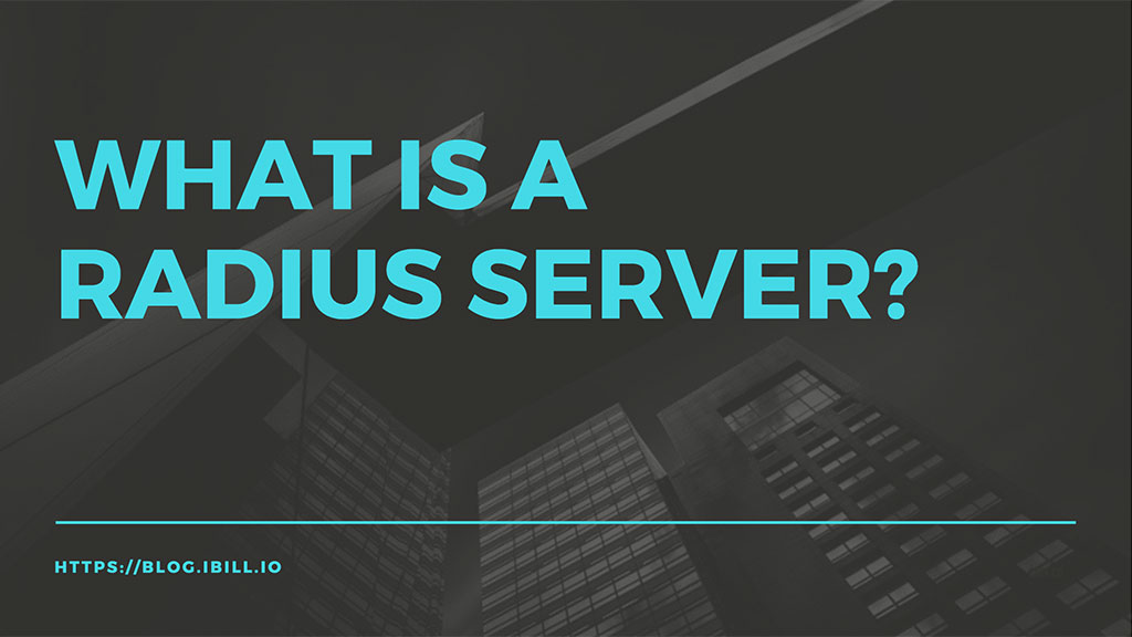 What is a Radius Server? iBill.io