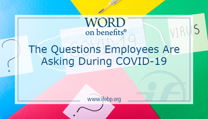 The Questions Employees Are Asking During COVID19 Word on Benefits