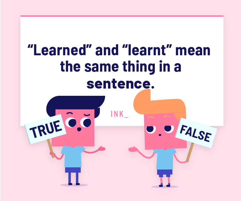 Learnt vs. Learned Why They're Both Correct INK Blog
