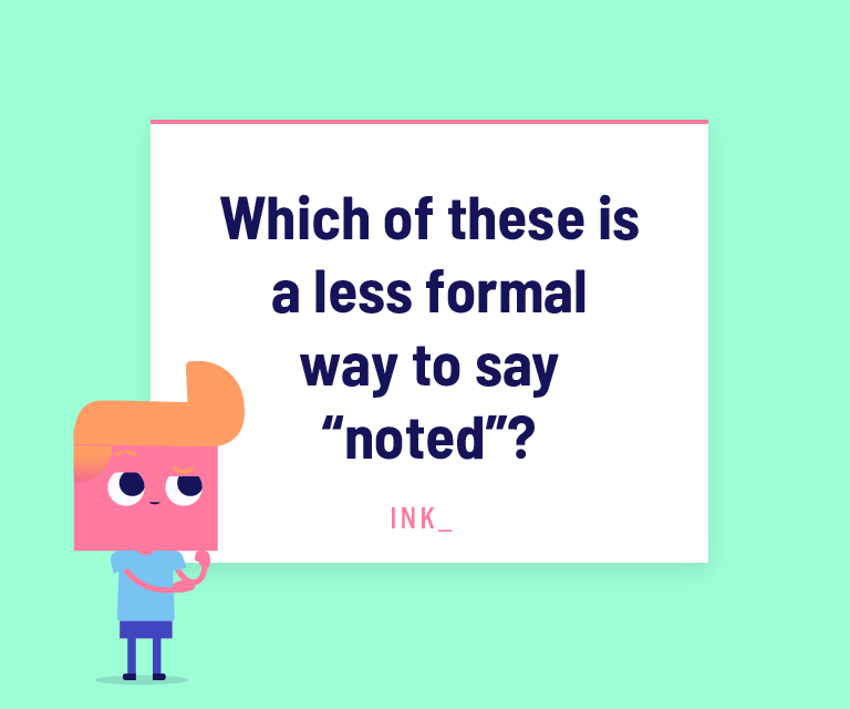 📝 Duly Noted Meaning & When it's a Little Sarcastic INK Blog