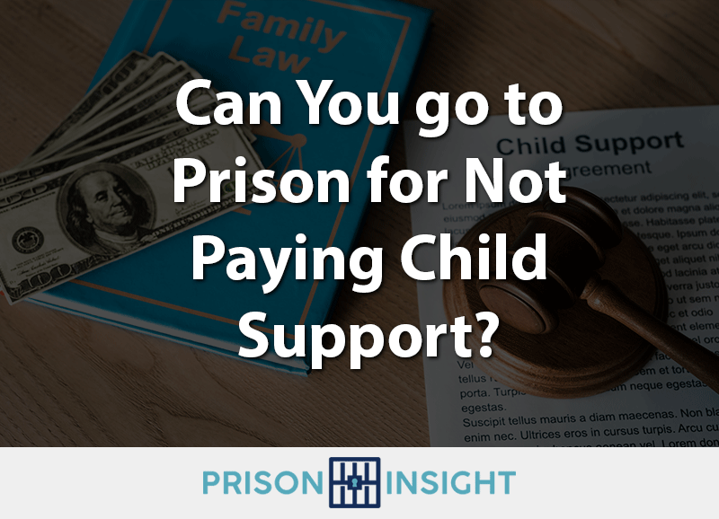 Can You go to Prison for Not Paying Child Support? Inmate Lookup