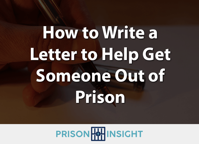 How to Write a Letter to Help Get Someone Out of Prison Inmate Lookup