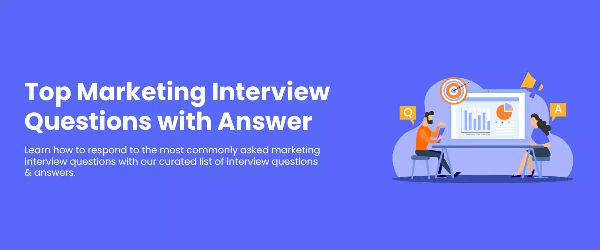 Top 35 Marketing Interview Questions with Answers (2024)