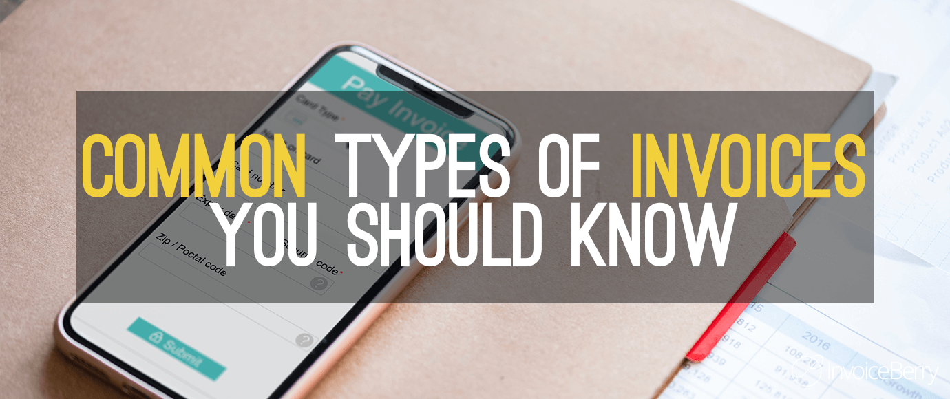 The 5 Most Common Types Of Invoices You Should Know As A Freelancer
