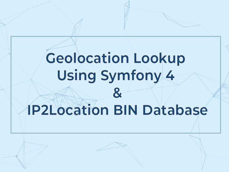 Geolocation Lookup Using Symfony and IP2Location BIN Database
