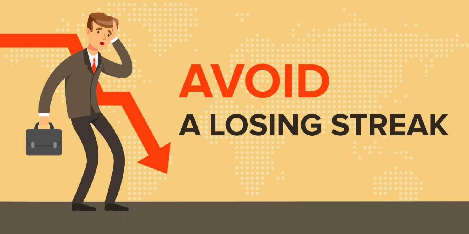 How to Avoid a Losing Streak?