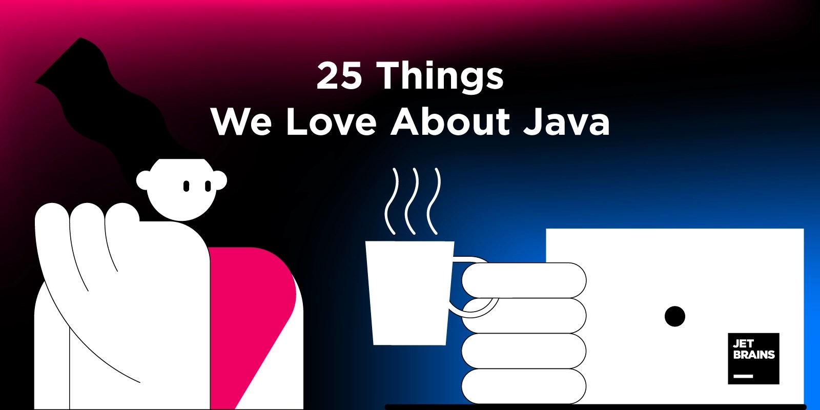 25 Things We Love About Java The IntelliJ IDEA Blog