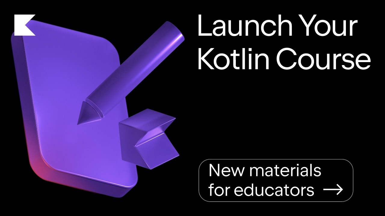 Teach Kotlin Now With Our New Premade Course The Kotlin Blog