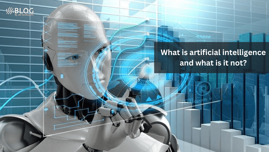 What is artificial intelligence and what is it not? Jet Developers Blog