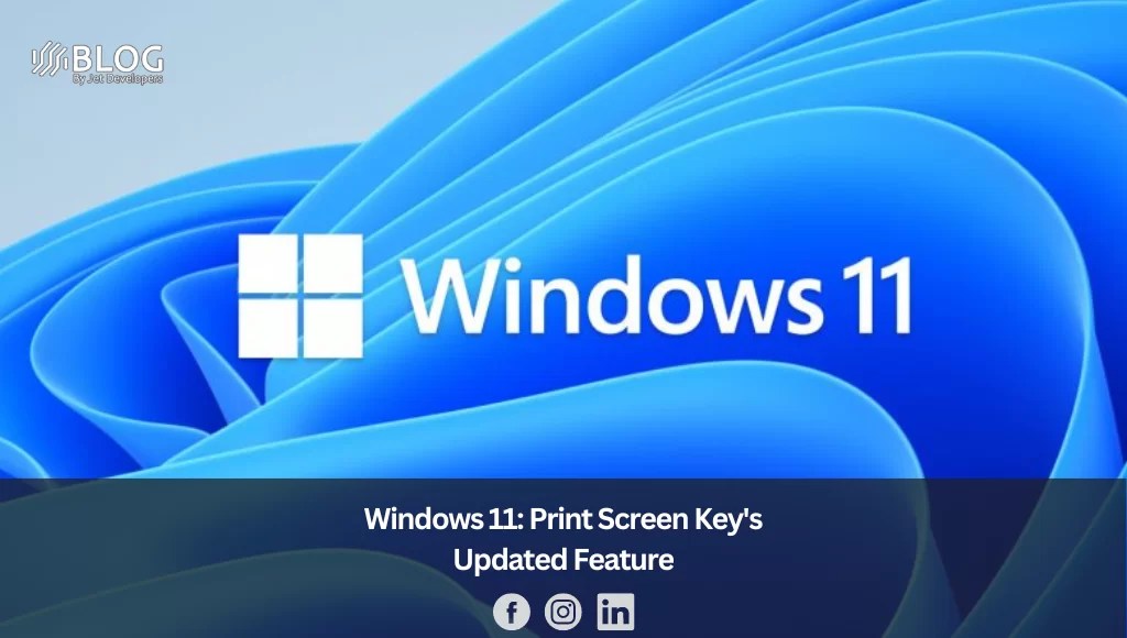 Windows 11 Print Screen Key's Updated Feature