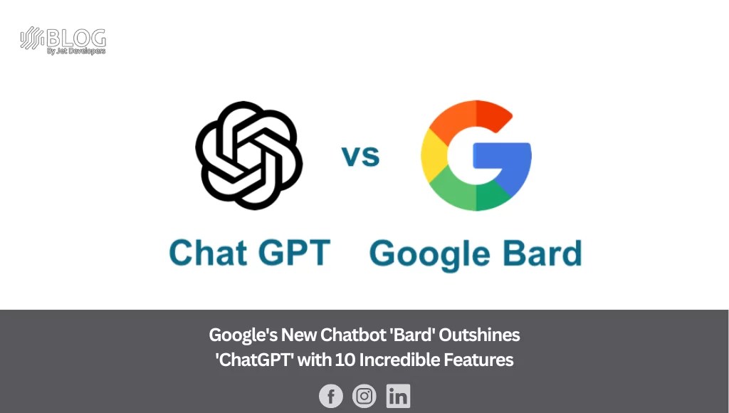 Google's New Chatbot 'Bard' Outshines 'ChatGPT' with 10 Incredible