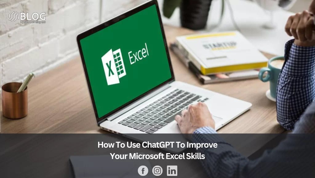 How To Use ChatGPT To Improve Your Microsoft Excel Skills