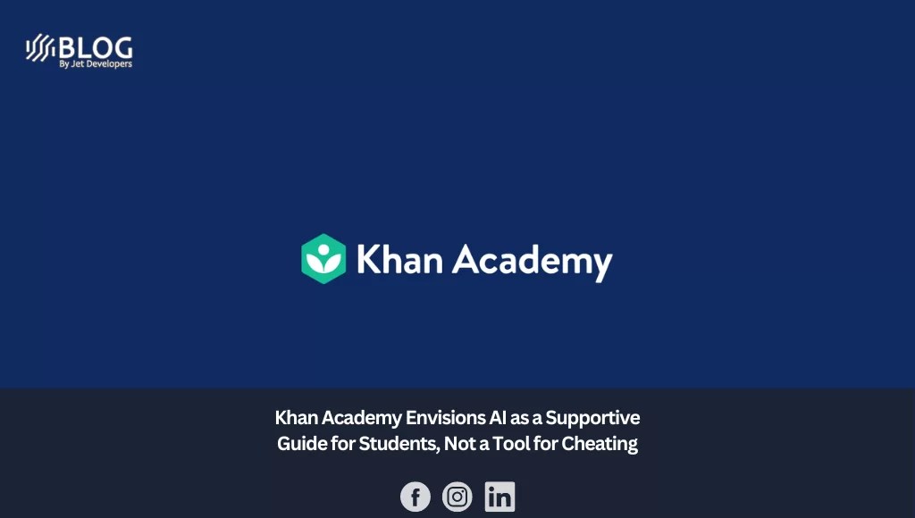 Khan Academy Envisions AI as a Supportive Guide for Students, Not a