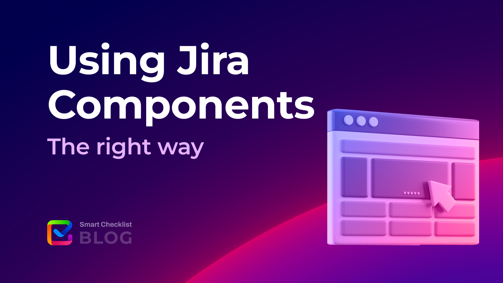 How to Use Components in Jira Smart Checklist Blog
