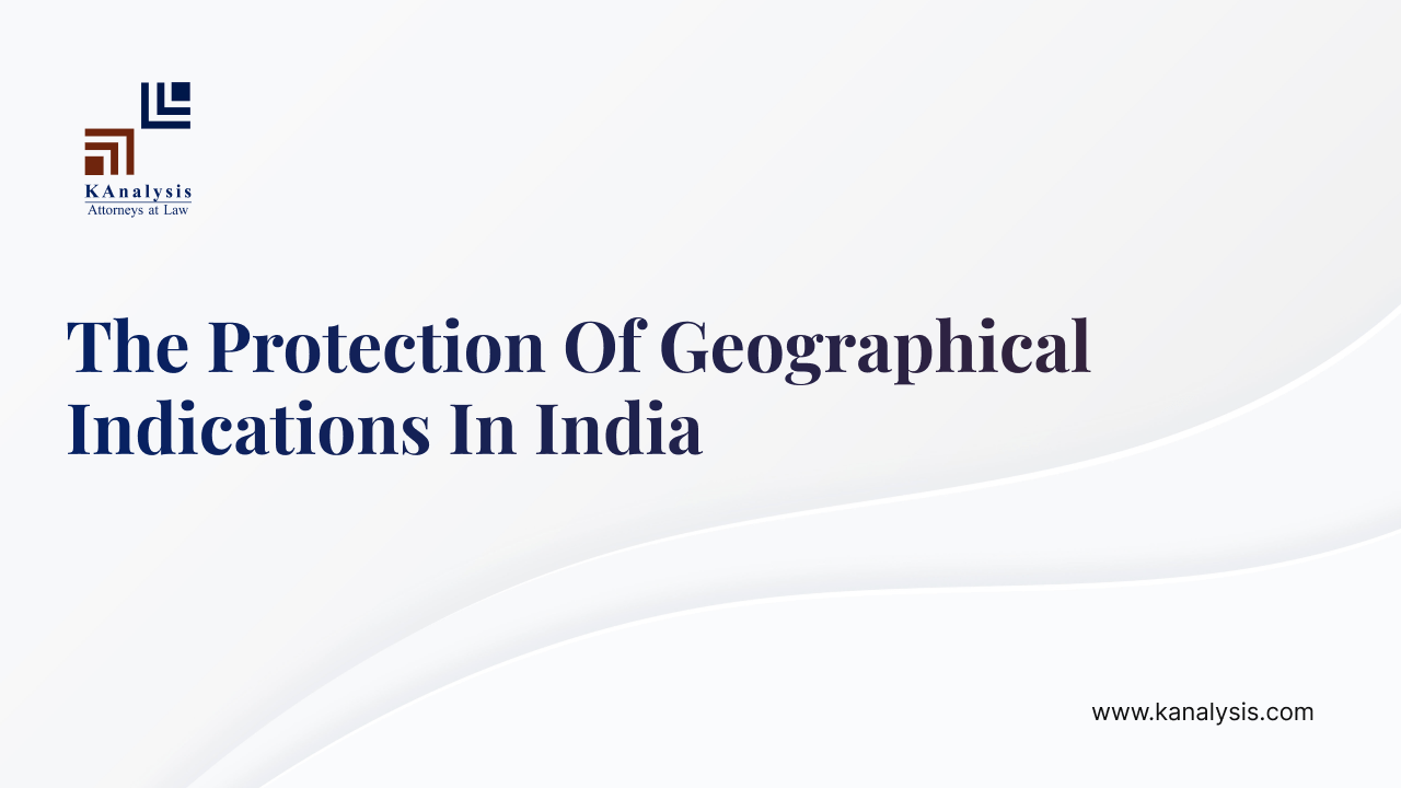 The Protection Of Geographical Indications In India