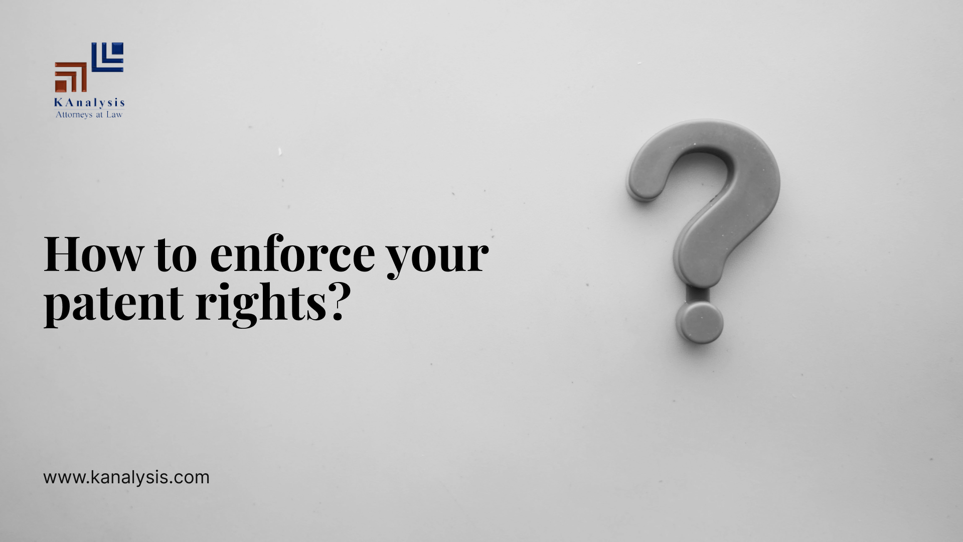 How to enforce your patent rights? KAnalysis Blogs
