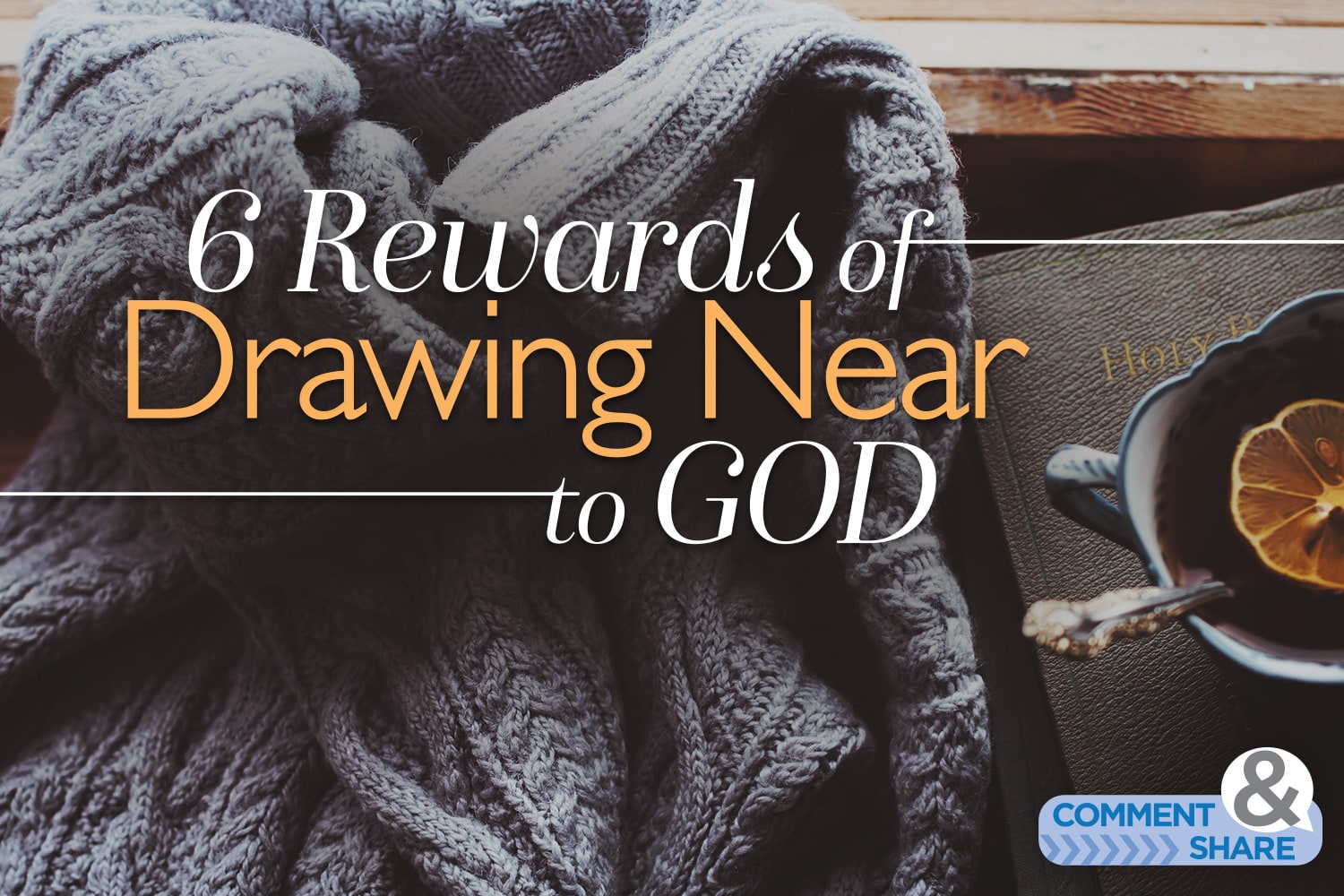 6 Rewards of Drawing Near to God Copeland Ministries Blog