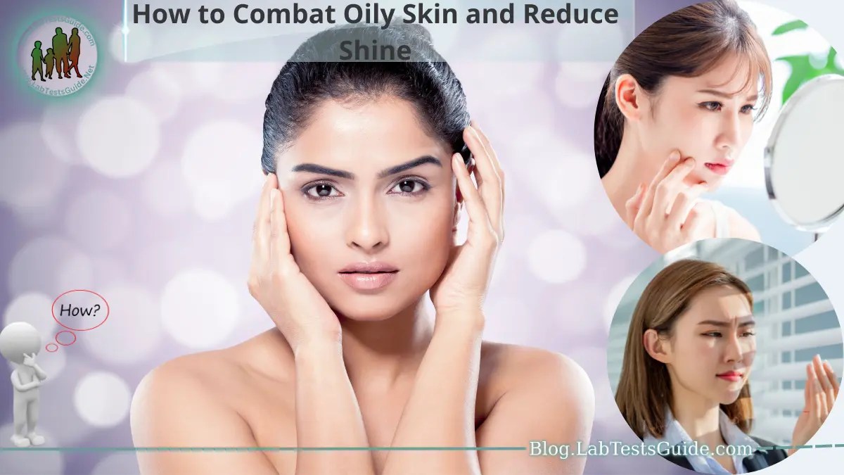 How to Combat Oily Skin and Reduce Shine Lab Tests Guide Blog
