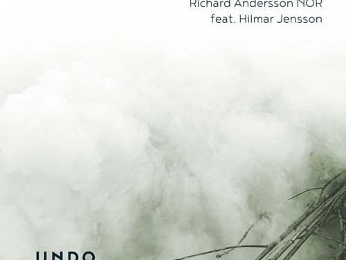 RICHARD ANDERSSON – Trio NOR Featuring Hilmar JANSSON « UNDO »