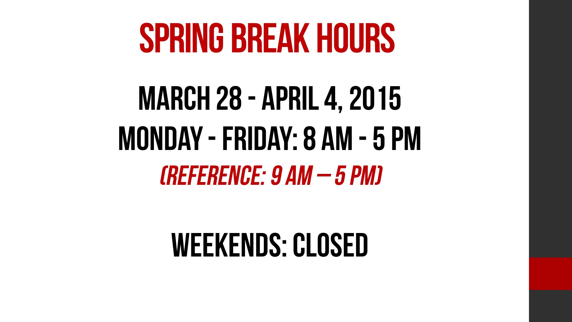 Spring Break Hours » InfoBrief