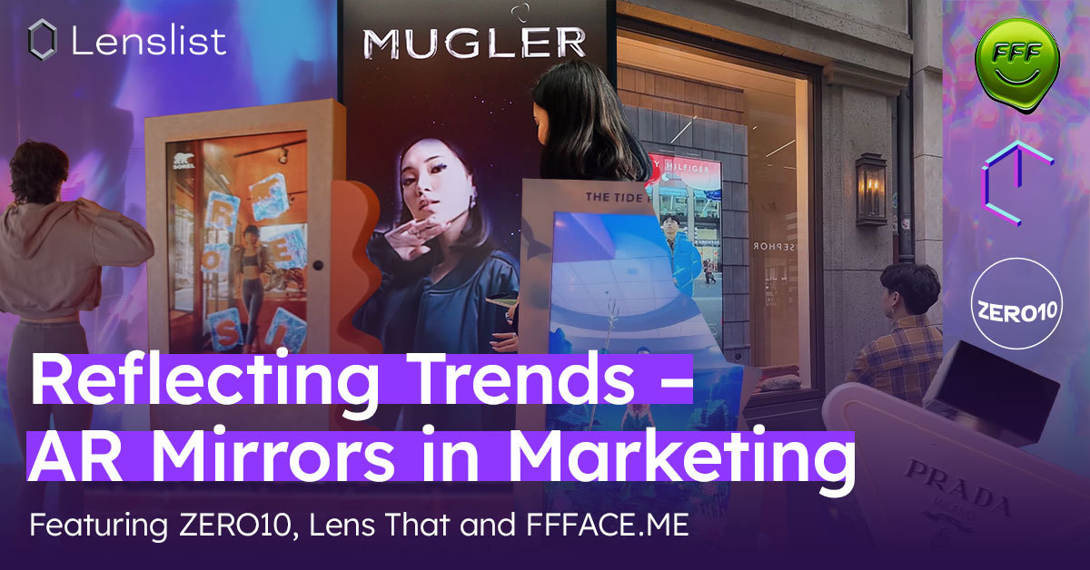 Reflecting Trends AR Mirrors in Marketing and Retail Lenslist Blog