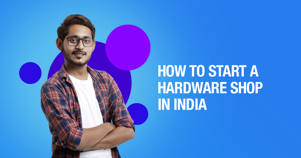 How to Start a Hardware Shop in India A Complete Guide