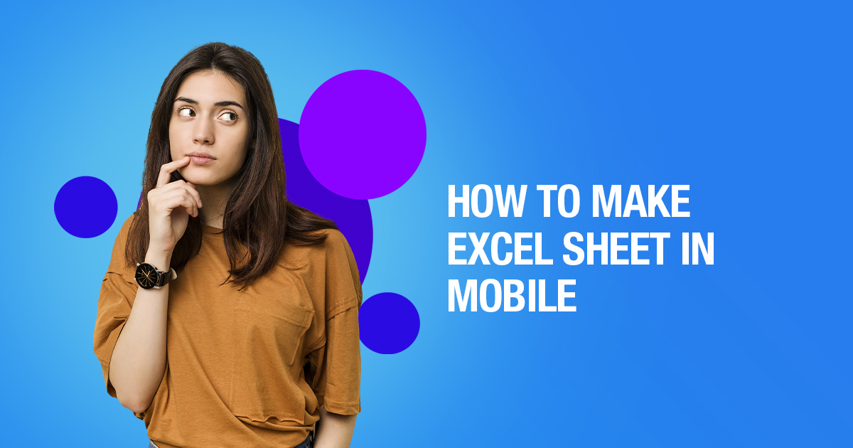 How To Make Excel Sheet On Mobile Phone