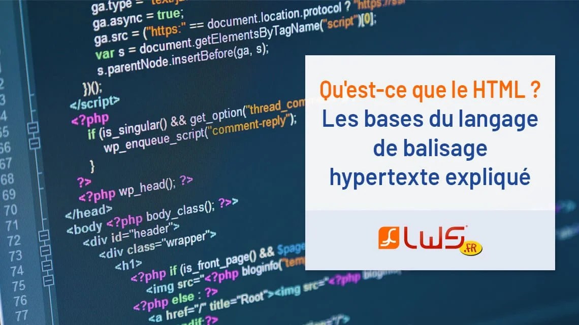 Qu'estce que le HTML ? Les bases du langage de balisage hypertexte