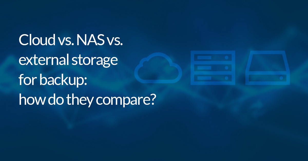 Macrium Software Cloud vs. NAS vs. external storage for backup how do they compare?