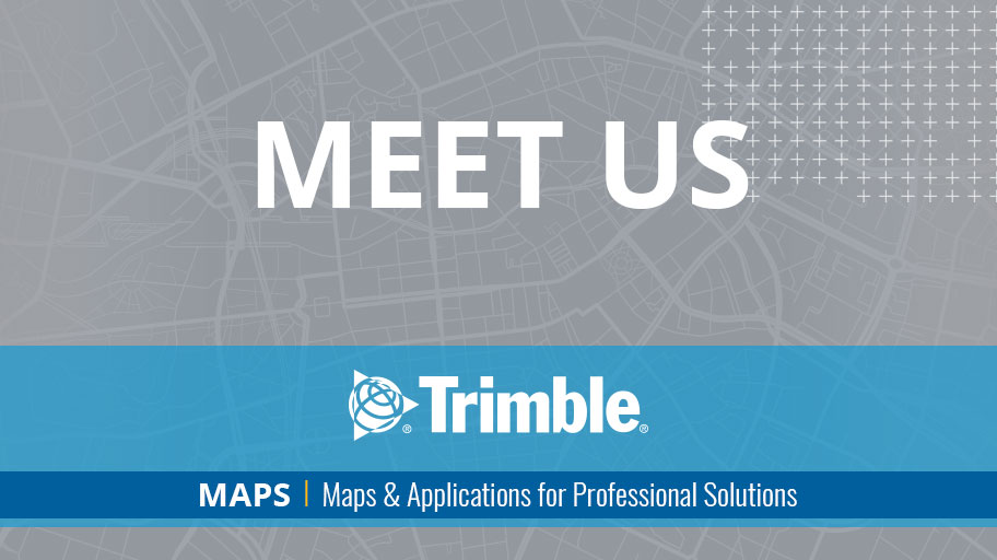 Meet Us To Learn More About Trimble MAPS