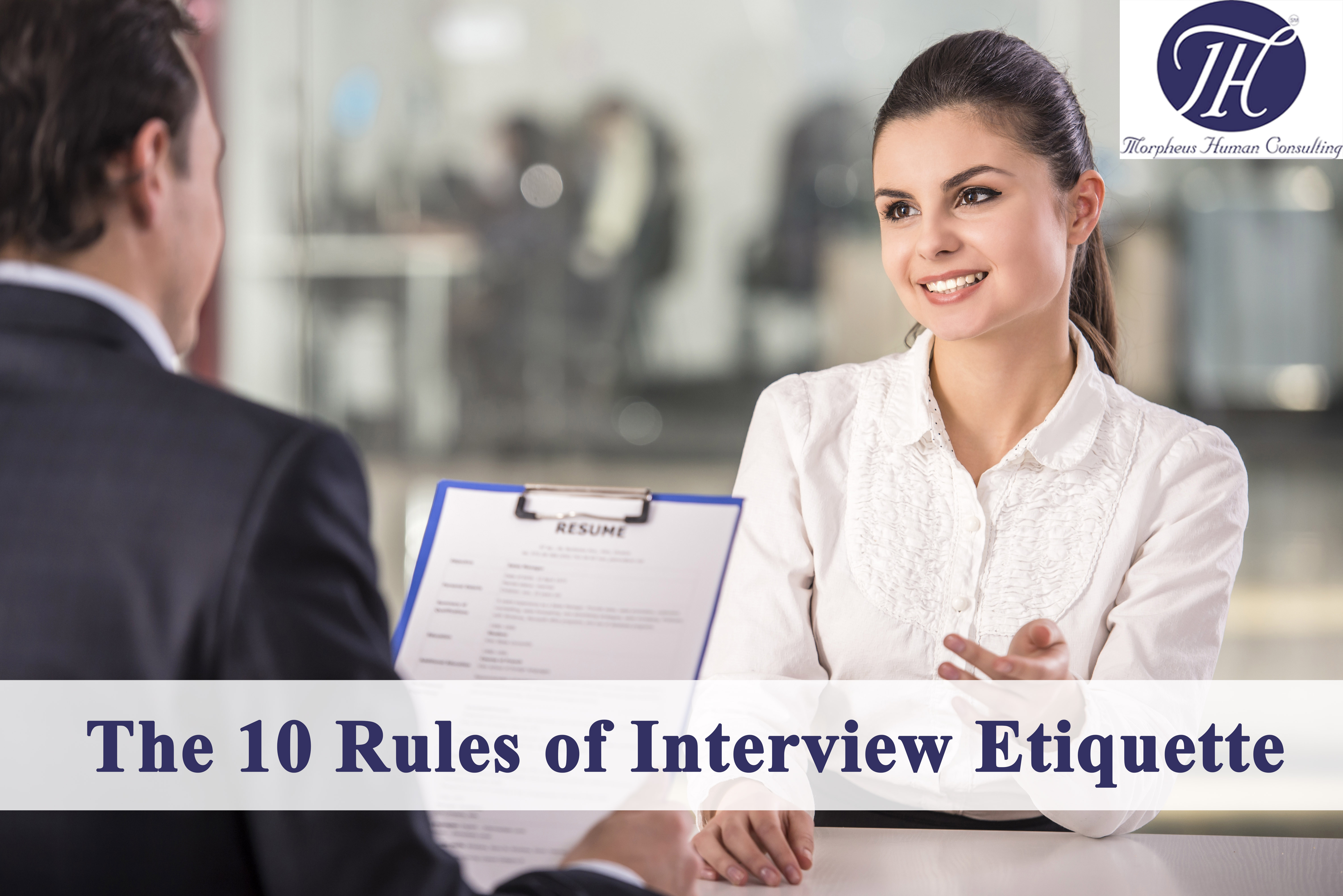 The 10 Most Important Rules of Interview Etiquette