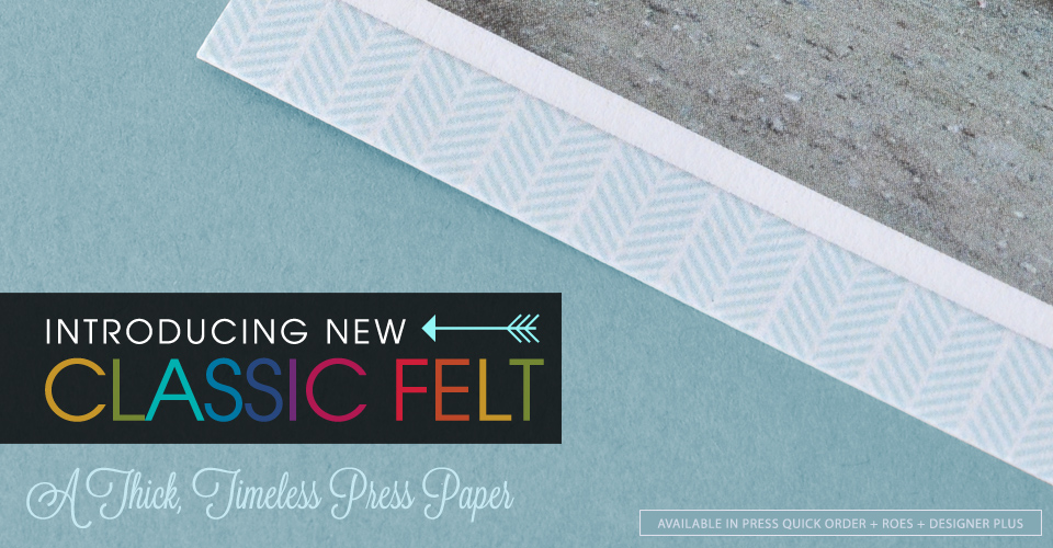 NEW Classic Felt Paper « Blog Miller's Professional Imaging
