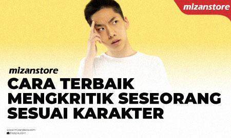 Cara Terbaik Mengkritik Seseorang Sesuai Karakternya - Mizanstore Blog