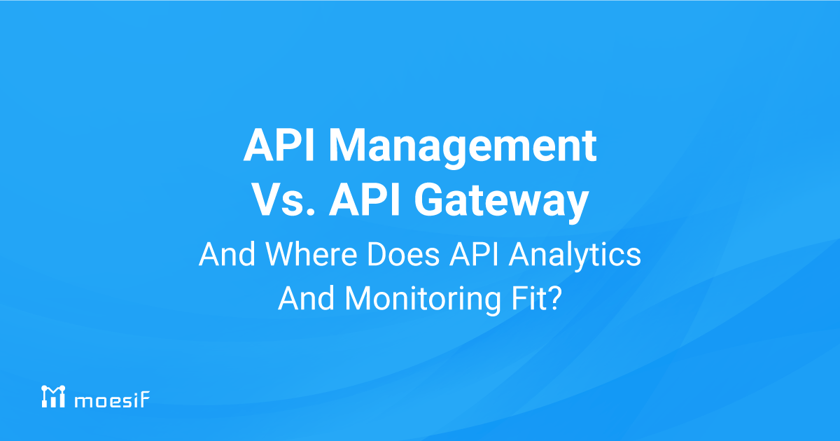 API Management vs API Gateway and where does API Analytics and