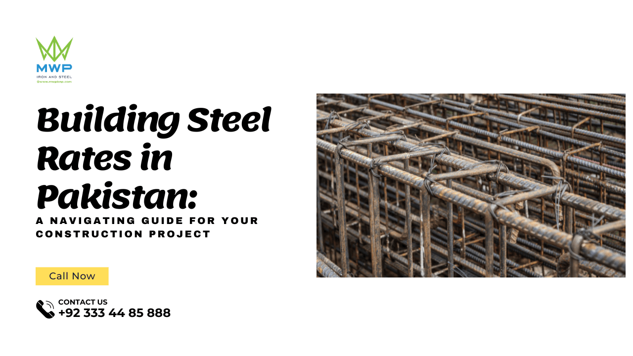 Building Steel Rates in Pakistan A Navigating Guide for Your