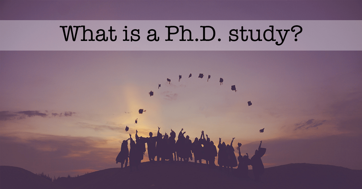 What is a Ph.D. Study? Napath's Blog