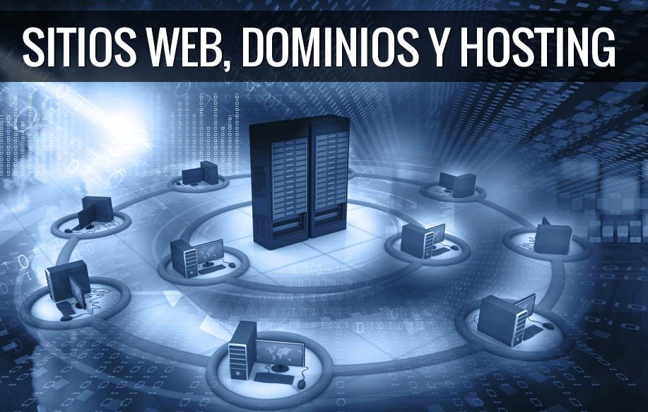 Sitios web, Dominios y Hosting Todo lo que necesitas para tu negocio